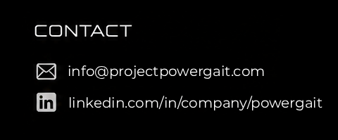 Contact: info@projectpowergait.com and LinkedIn company PowerGait